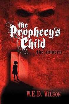 Hardcover The Prophecy's Child: The Unseen Book