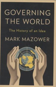 Hardcover Governing the World: The History of an Idea Book