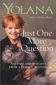 Hardcover Just One More Question: Answers and Insights from a Psychic Medium Book