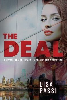 Paperback The Deal: A Novel of Affluence, Intrigue, and Deception Book