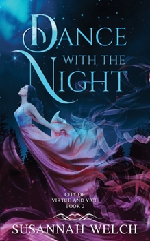 Dance with the Night - Book #2 of the City of Virtue and Vice