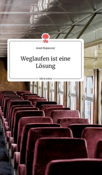 Hardcover Weglaufen ist eine Lösung. Life is a Story - story.one [German] Book