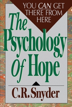 Paperback Psychology of Hope: You Can Get Here from There Book