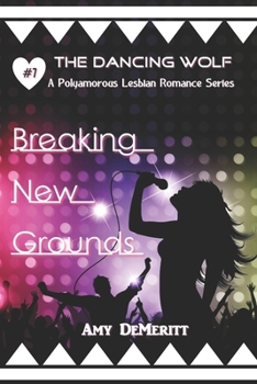 Breaking New Grounds (The Dancing Wolf) - Book #7 of the Dancing Wolf