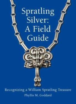 Hardcover Spratling Silver: A Field Guide: Recognizing a William Spratling Treasure Book