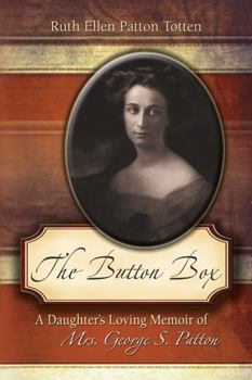 Paperback The Button Box: A Daughter's Loving Memoir of Mrs. George S. Patton Book