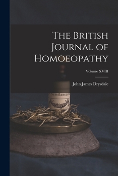 Paperback The British Journal of Homoeopathy; Volume XVIII Book