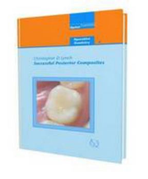 Successful Posterior Composites (Quintessentials of Dental Practice)