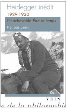Heidegger inédit: 1929-1930 L'inachevable Être et temps (Bibliotheque D'Histoire de La Philosophie - Poche)