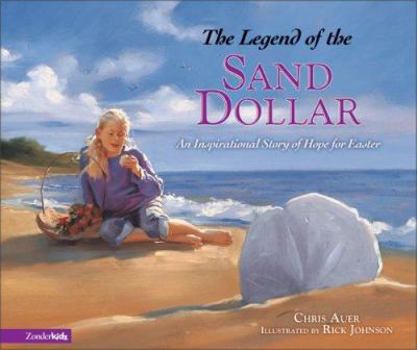 Hardcover The Legend of the Sand Dollar: An Inspirational Story of Hope for Easter Book