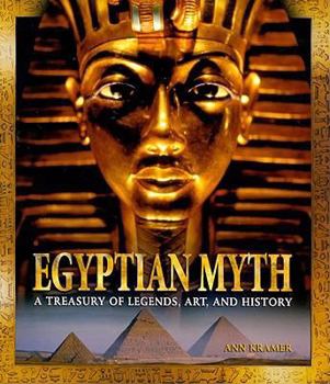 Paperback Egyptian Myth: A Treasury of Legends, Art, and History Book