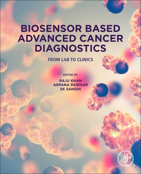 Paperback Biosensor Based Advanced Cancer Diagnostics: From Lab to Clinics Book