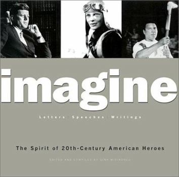 Hardcover Imagine: The Spirit of 20th Century American Heroes Book