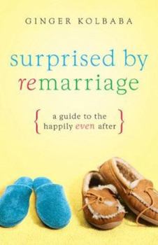 Paperback Surprised by Remarriage: A Guide to the Happily-Even-After Book