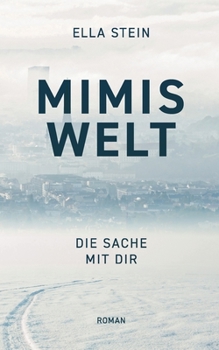 Paperback Mimis Welt: Die Sache mit dir [German] Book