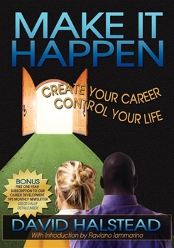 Paperback Make It Happen: Create Your Career Control Your Life Book