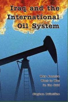 Paperback Iraq and the International Oil System: Why America Went to War in the Gulf Book