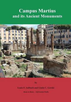 Paperback Campus Martius and Its Ancient Monuments: Self-Guided Walks to the Archeological Ruins of Rome Book