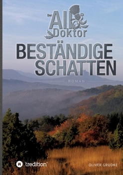 Der Alb Doktor: Beständige Schatten