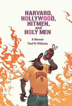 Hardcover Harvard, Hollywood, Hitmen, and Holy Men: A Memoir Book