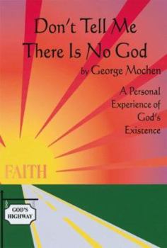 Paperback Don't Tell Me There Is No God: A Personal Experience of God's Existence Book