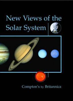 Hardcover New Views of the Solar System (Compton's by Britannica) Book