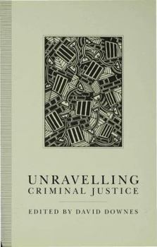 Paperback Unravelling Criminal Justice: Eleven British Studies Book