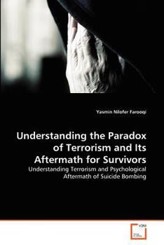 Paperback Understanding the Paradox of Terrorism and Its Aftermath for Survivors Book