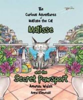 Paperback Matisse and the Secret Pawsport 2016 (The Curious Adventures of Matisse the Cat) Book