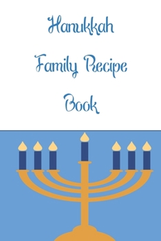 Paperback Hanukkah Family Recipe Book: Blue Gold and White Menorah Blank Write In Cookbook Book