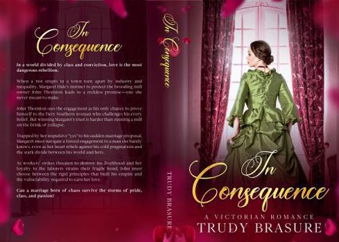 Paperback In Consequence: A Victorian Romance (North and South Hearts) Book
