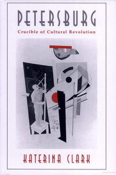 Paperback Petersburg: Crucible of Cultural Revolution Book