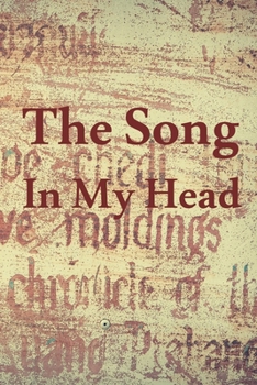 The Song In My Head Journal: 200 Pages For Note Music Lyrics Journal & Songwriting Notebook - Great Gift For Musicians , karaoke lovers.