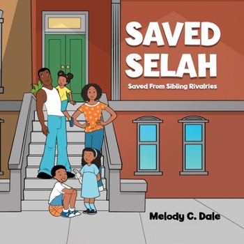 Paperback Saved Selah: Saved From Sibling Rivalries Book