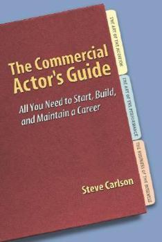 Paperback The Commercial Actor's Guide: All You Need to Start, Build, and Maintain a Career Book