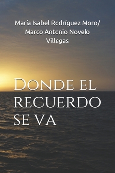 Paperback Donde el recuerdo se va [Spanish] Book