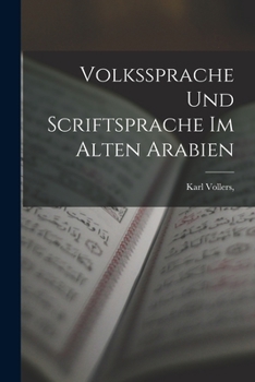 Paperback Volkssprache und Scriftsprache im alten Arabien [German] Book