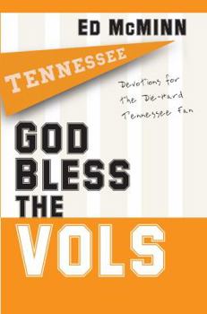 Paperback God Bless the Vols: Devotions for the Die-Hard Tennessee Fan Book