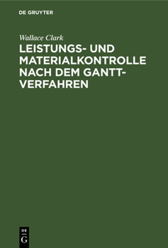 Hardcover Leistungs- Und Materialkontrolle Nach Dem Gantt-Verfahren [German] Book