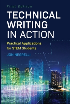 Paperback Technical Writing in Action: Practical Applications for STEM Students Book