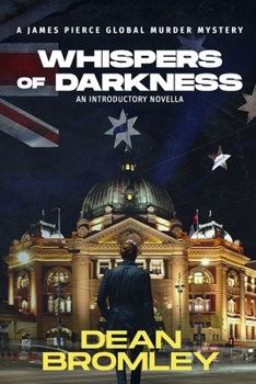 Whispers of Darkness: An introductory novella (The James Pierce Global Murder Mystery Series)