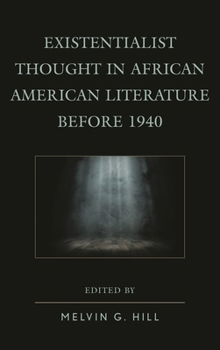 Hardcover Existentialist Thought in African American Literature before 1940 Book