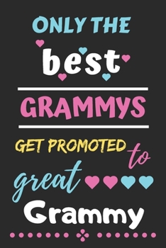 Paperback Only The Best Grammys Get Promoted to Great Grammy: lined notebook, funny gift for mother, grandmother Book