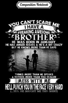 Paperback Composition Notebook: Freaking Awesome Brother he was born in JANUARY Journal/Notebook Blank Lined Ruled 6x9 100 Pages Book