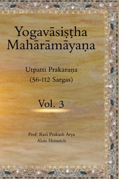 Paperback The Yogav&#257;sistha Mah&#257;r&#257;m&#257;yna Vol. 3: Utpatti Prakarana, Part-2 (56-112 Sargas) Book