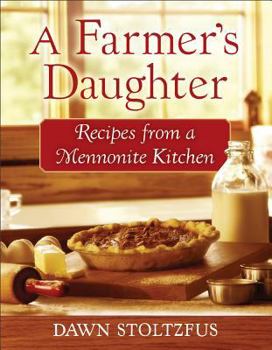 Paperback A Farmer's Daughter: Recipes from a Mennonite Kitchen Book