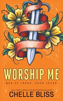 Worship Me - Book #7 of the Men of Inked