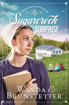 The Sugarcreek Surprise (Volume 2) - Book #2 of the Creektown Discoveries