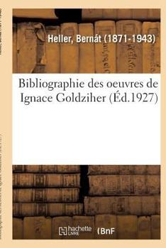 Bibliographie des oeuvres de Ignace Goldziher