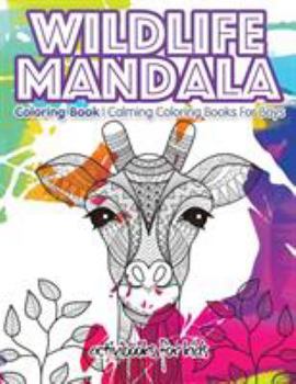 Paperback Wildlife Mandala Coloring Book: Calming Coloring Books For Boys Book